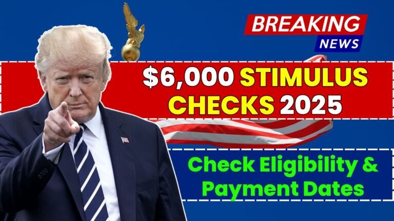 $6,000 Stimulus Checks 2025: