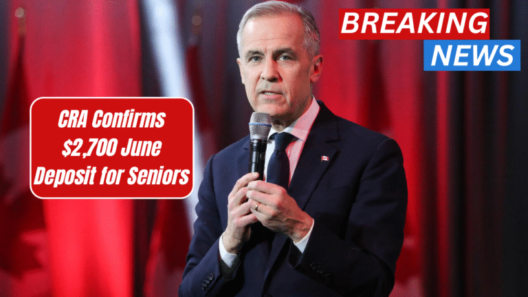 CRA Confirms $2,700 June Deposit for Seniors – Check Eligibility