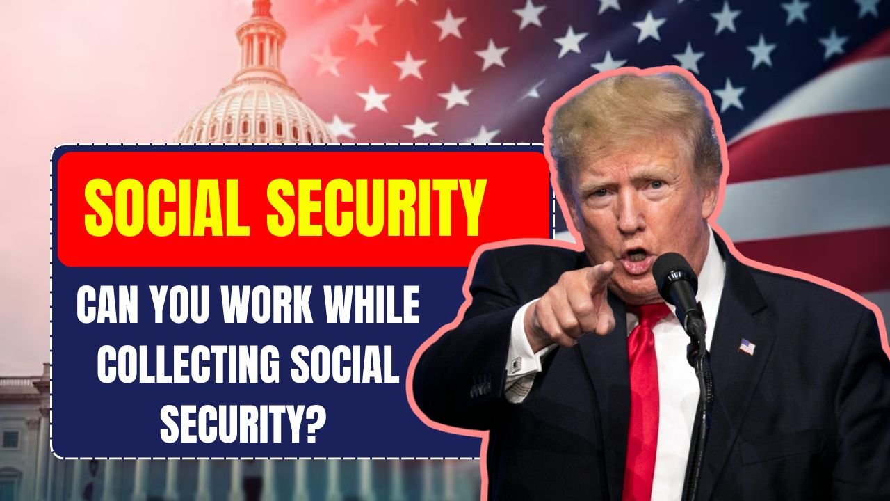 Can you work while collecting Social Security? Here’s what to know in 2025