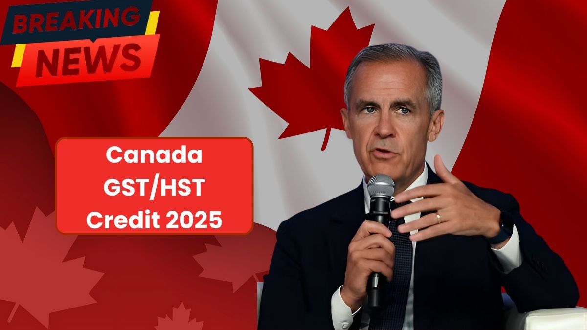 Canada GST/HST Credit 2025: Updated Amounts, Payment Dates & Who Qualifies