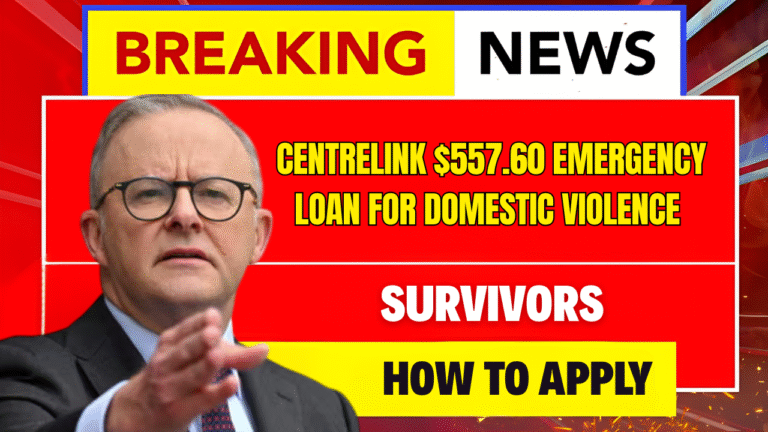 Centrelink $557.60 Emergency Loan for Domestic Violence Survivors – How to Apply