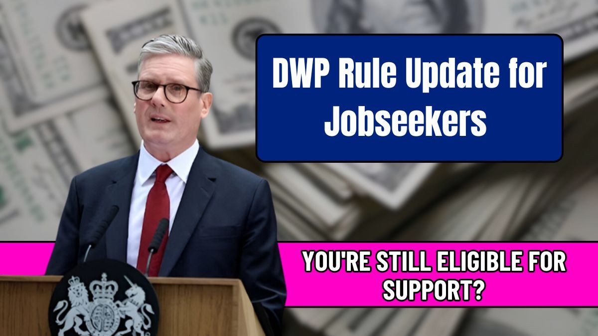 DWP Rule Update for Jobseekers – Find Out If You're Still Eligible for Support