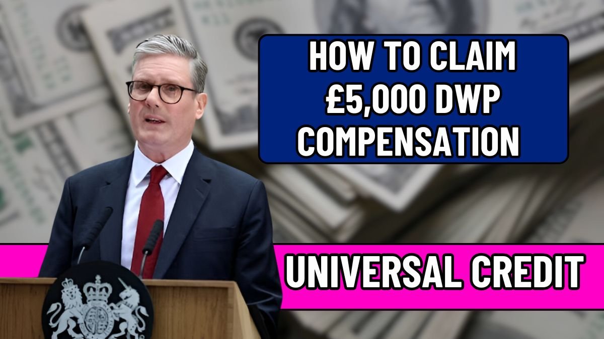 How to Claim £5,000 DWP Compensation If You're on Universal Credit