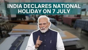 India Declares National Holiday on 7 July! Here’s Why Everyone’s Celebrating